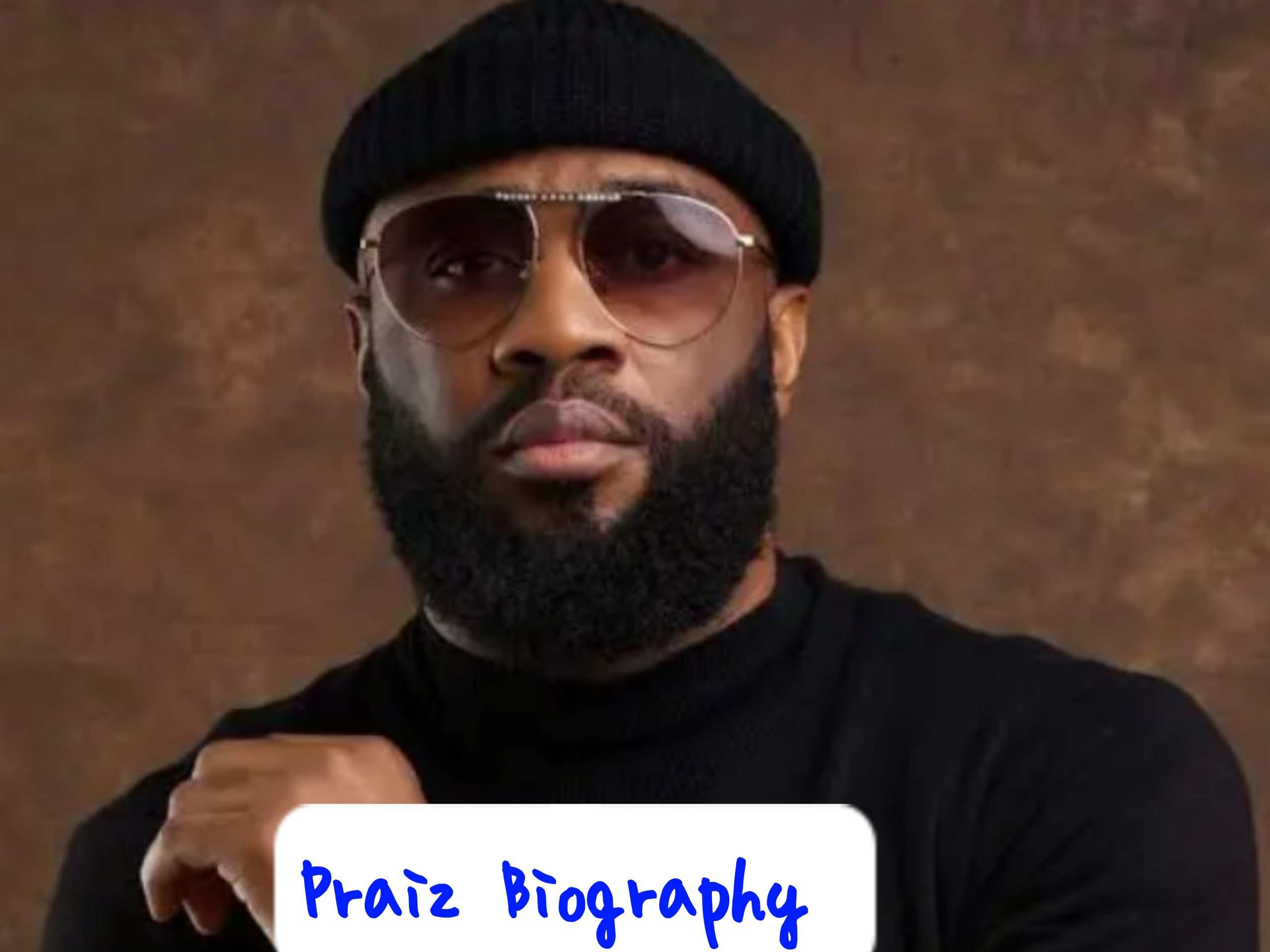 Praiz Biography